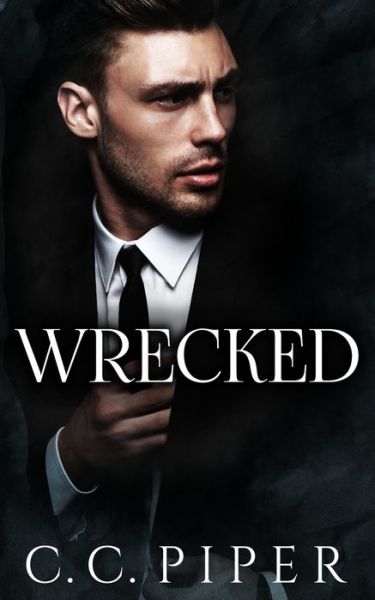 Cover for C C Piper · Wrecked: A Dark Billionaire Romance - The Billionaire's Secret Club (Paperback Book) (2020)