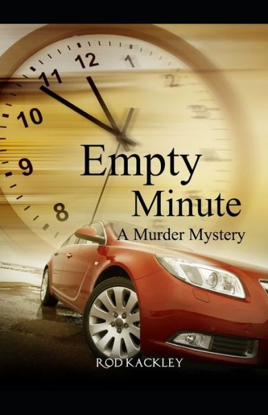 Cover for Rod Kackley · Empty Minute: A Murder Mystery (Paperback Book) (2020)