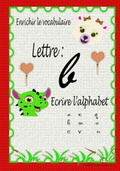 Cover for Salahedine Mohamed Ouahid Oms · Ecrire L'alphabet, Lettre 'b' (Paperback Book) (2020)