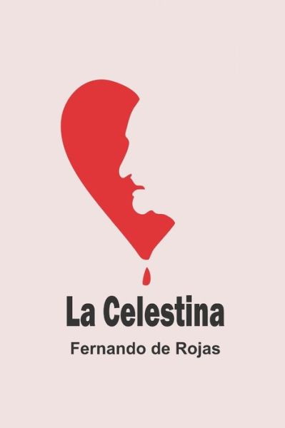 Cover for Fernando De Rojas · La Celestina (Edicion en espanol) (Paperback Book) (2020)