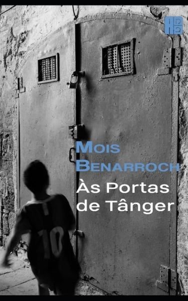 Cover for Mois Benarroch · As Portas de Tanger - La Trilogia Tetuani (Pocketbok) (2020)