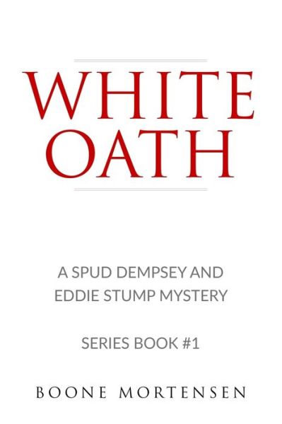 Cover for Boone Mortensen · White Oath (Paperback Book) (2018)