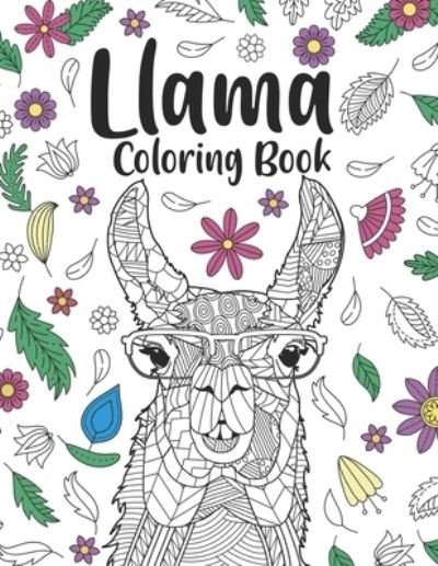 Cover for Paperland Publishing · Llama Coloring Book: A Cute Adult Coloring Books for Llama Owner, Best Gift for Llama Lovers (Paperback Bog) (2021)