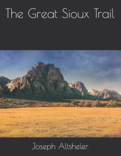 Cover for Joseph a Altsheler · The Great Sioux Trail (Paperback Book) (2021)