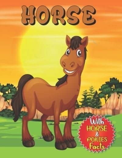 Cover for Dan Green · Horse: coloring book for kids with many facts about Horses to learn and color . a perfect Gift for Horse lovers . (Taschenbuch) (2021)