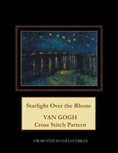 Cover for Kathleen George · Starlight Over the Rhone: Van Gogh Cross Stitch Pattern (Taschenbuch) (2021)