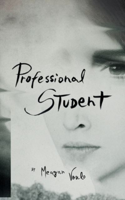 Cover for Meagan Voulo · Professional Student (Paperback Book) (2021)