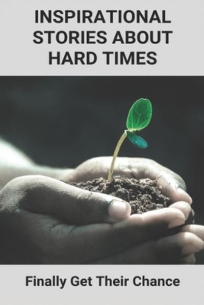 Leslie Scroggin · Inspirational Stories About Hard Times (Paperback Book) (2021)