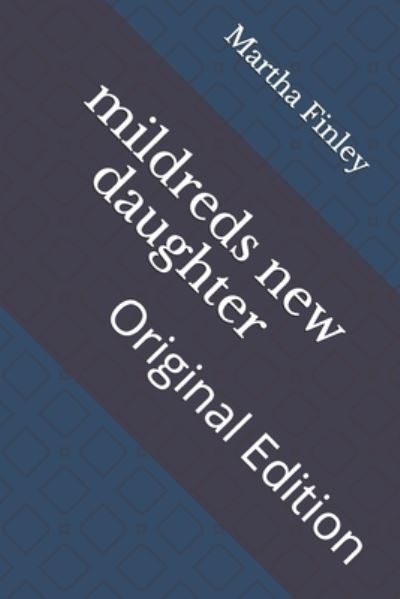 Cover for Martha Finley · Mildreds New Daughter (Paperback Book) (2021)