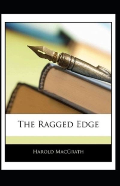 Cover for Harold Macgrath · The Ragged Edge Illustrated (Paperback Book) (2021)