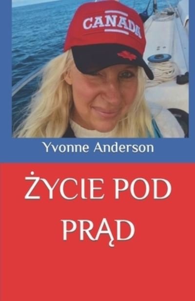 Cover for Yvonne Anderson · &amp;#379; ycie Pod Pr&amp;#260; d: Wydanie polskie (Paperback Book) (2021)