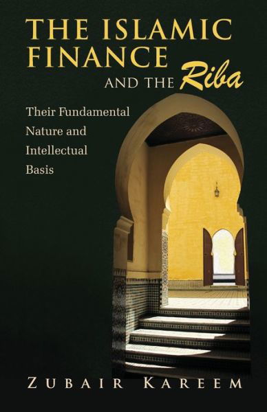 Cover for Zubair Kareem · The Islamic Finance and the Riba: Their fundamental nature and intellectual basis (Paperback Book) (2021)