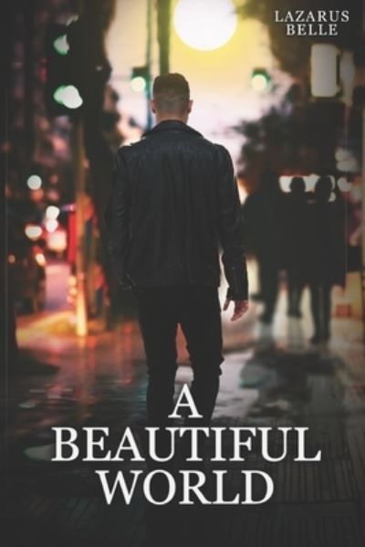 Cover for Lazarus Belle · A Beautiful World (Paperback Book) (2022)