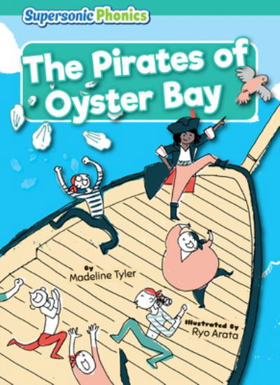 Pirates of Oyster Bay - Madeline Tyler - Książki - Bearport Publishing Company, Incorporate - 9798888225998 - 23 kwietnia 2023