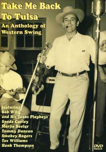 Take Me Back to Tulsa: Anthology of Western Swing - Take Me Back to Tulsa: Anthology of Western Swing - Filmy - VESTAPOL - 0011671308999 - 16 stycznia 2007