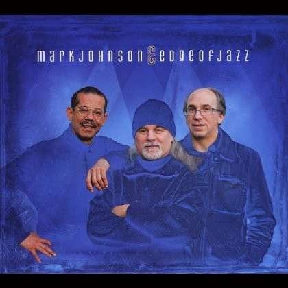 Cover for Mark Johnson · Mark Johnson &amp; Edge of Jazz (CD) (2013)