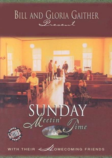 Cover for Gaither, Bill &amp; Gloria · Sunday Meetin Time (DVD) (2010)