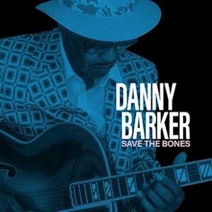 Cover for Danny Barker · Save The Bones (LP) (2022)