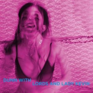 Cover for Dunn with Lords and Lady Kevin · Last Days at Hot Slit (LP) (2024)