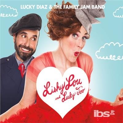 Cover for Diaz,lucky &amp; the Family Jam Band · Lishy Lou &amp; Lucky Too (CD) (2017)