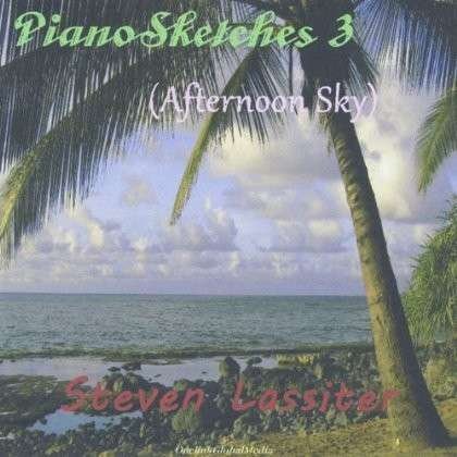 Pianosketches 3 (Afternoon Sky) - Steven Lassiter - Musiikki - Onelink Global Media - 0887516022999 - tiistai 13. marraskuuta 2012