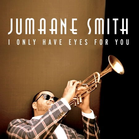 Cover for Jumaane Smith · I Only Have Eyes for You (CD) (2014)