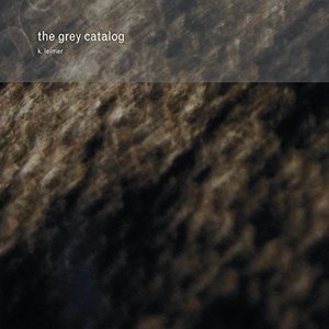 Cover for K. Leimer · Grey Catalog (CD) (2017)