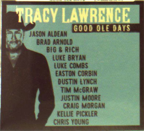 Good Ole Days - Tracy Lawrence - Musik - LAWRENCE MUSIC GROUP. LLC - 0888608667999 - 10 november 2017