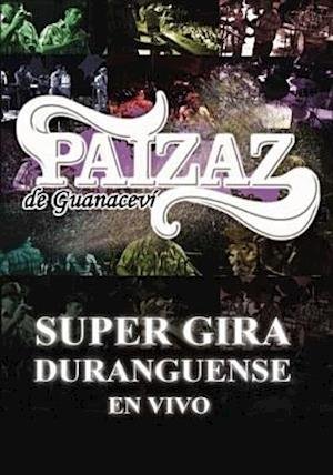 Cover for Paizaz De Guanacevi · En Vivo Super Gira Duranguense (DVD) (2008)