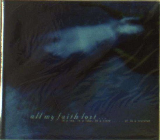 Cover for All My Faith Lost · In A Sea, In A Lake, In A River (CD) (2009)