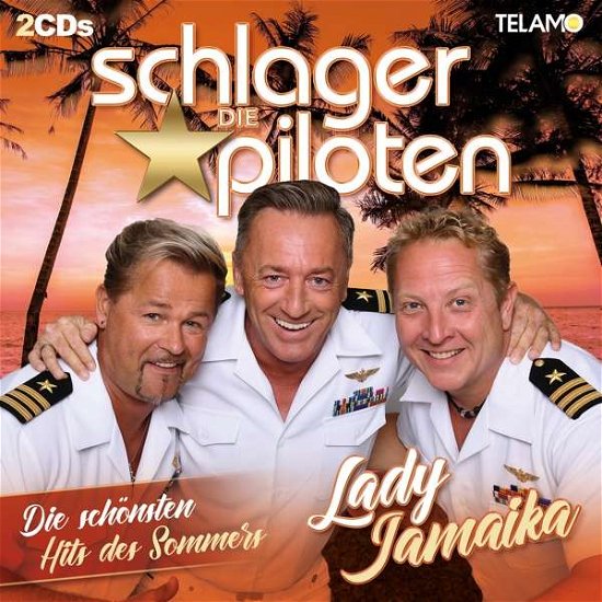 Lady Jamaika-die Schönsten Hits Des Sommers - Die Schlagerpiloten - Music - TELAMO - 4053804315999 - March 19, 2021