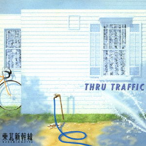 Cover for Tohoku Shinkansen · Thru Traffic (CD) [Japan Import edition] (2017)