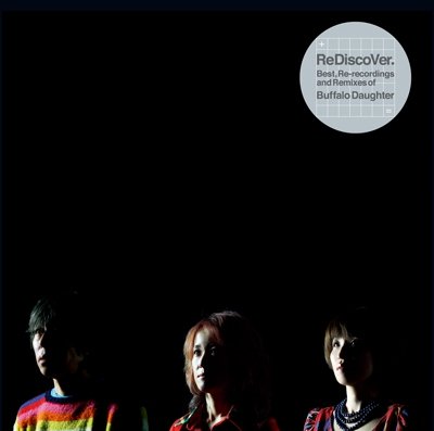 Cover for Buffalo Daughter · Rediscover. Best. Re-recordings and Remixes of Buffalo Daughter (CD) [Japan Import edition] (2013)