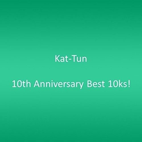 Cover for Kat-tun · 10th Anniversary Best 10ks! (CD) (2016)