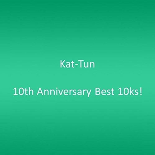 Cover for Kat-tun · 10th Anniversary Best 10ks! (CD) (2016)