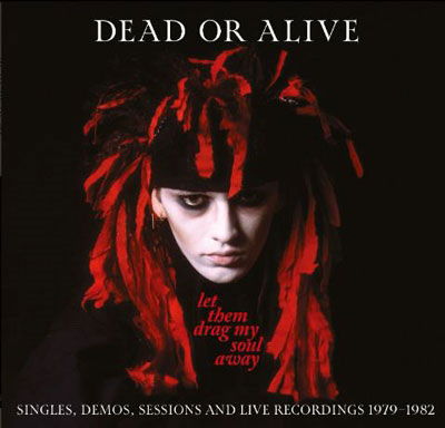 Dead or Alive · Let Them Drag My Soul Away - Singles / Demos