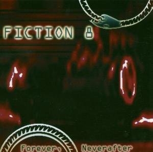 Forever, Neverafter - Fiction 8 - Musiikki - RESURRECTION - 5016235191999 - maanantai 5. huhtikuuta 2004