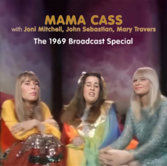Cover for Mama Cass / Joni Mitchell / John Sebastian and Marty Travers · The 1969 Broadcast Special (CD) (2023)