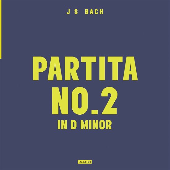 J.S.Bach: Partita No.2 In D Minor - Johann Sebastian Bach - Música - OCTATONIC - 5060114367999 - 1 de novembro de 2019