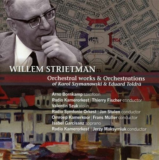 Cover for W. Strietman · Orchestral Works / Orchestrations Of Szymanowski &amp; Toldra (CD) (2015)