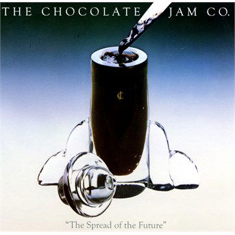 Chocolate Jam Co. · Spread of the Future (CD) [Reissue edition] (2013)