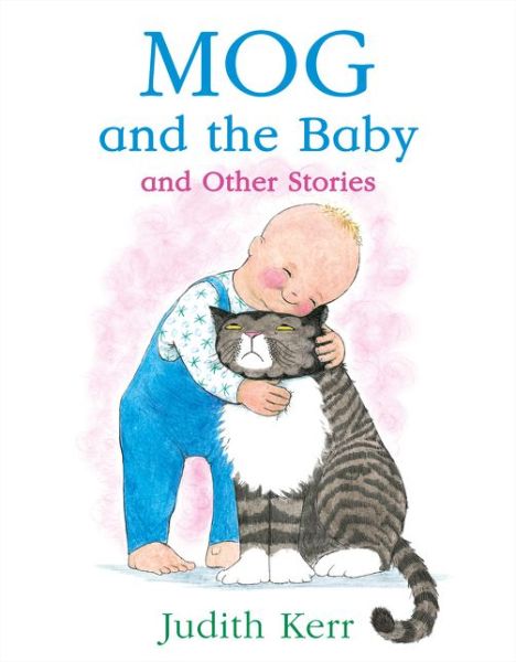 Mog and the Baby and Other Stories - Judith Kerr - Książki - HarperCollins Publishers - 9780008157999 - 28 stycznia 2016