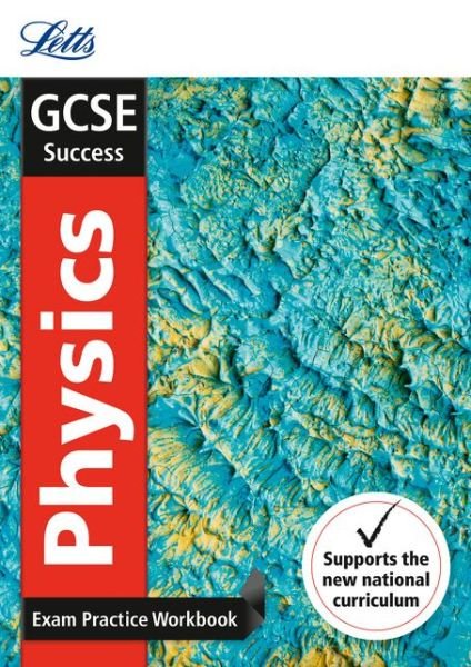 Cover for Letts GCSE · GCSE 9-1 Physics Exam Practice Workbook, with Practice Test Paper - Letts GCSE 9-1 Revision Success (Paperback Bog) [Edition edition] (2016)