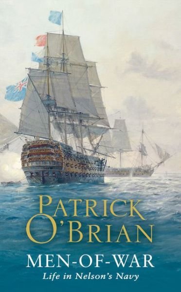 Cover for Patrick O’Brian · Men-of-War: Life in Nelson’s Navy (Gebundenes Buch) (2023)