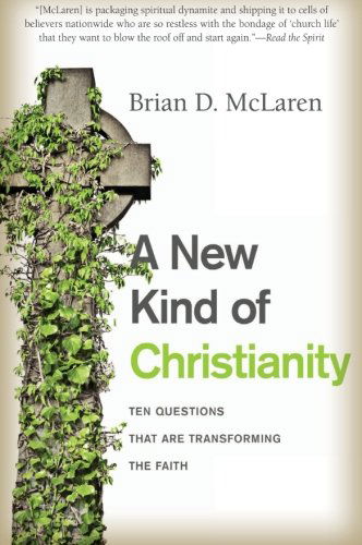 Cover for Brian D. McLaren · A New Kind of Christianity: Ten Questions That Are Transforming the Faith (Pocketbok) [Reprint edition] (2011)