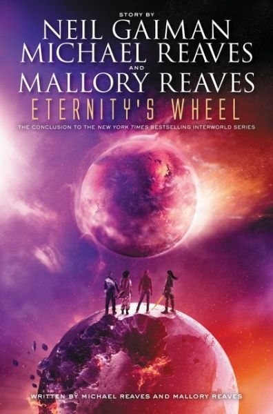Cover for Neil Gaiman · Eternity's Wheel - InterWorld Trilogy (Hardcover bog) (2015)