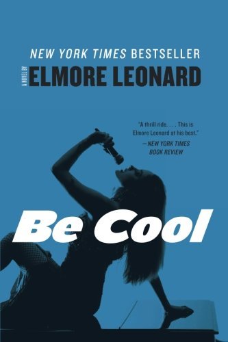 Be Cool: A Novel - Elmore Leonard - Boeken - HarperCollins - 9780062265999 - 25 juni 2013