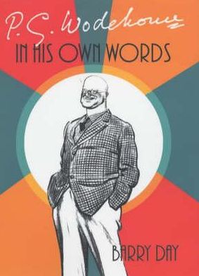 Cover for Barry Day · P.G. Wodehouse: In His Own Words (Hardcover Book) (2001)