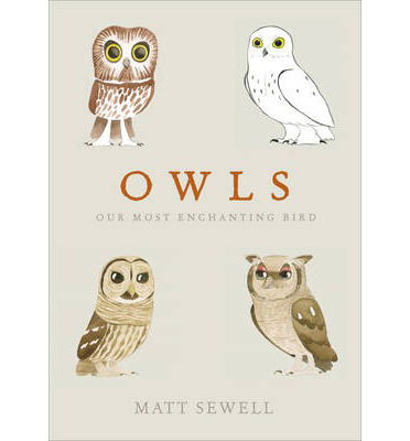 Cover for Matt Sewell · Owls: Our Most Enchanting Bird (Hardcover Book) (2014)