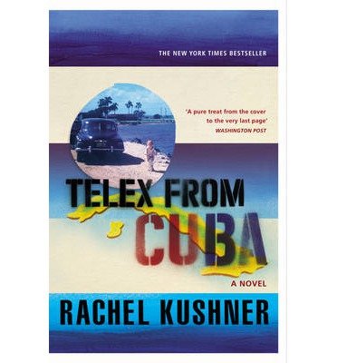 Cover for Rachel Kushner · Telex from Cuba (Taschenbuch) (2014)